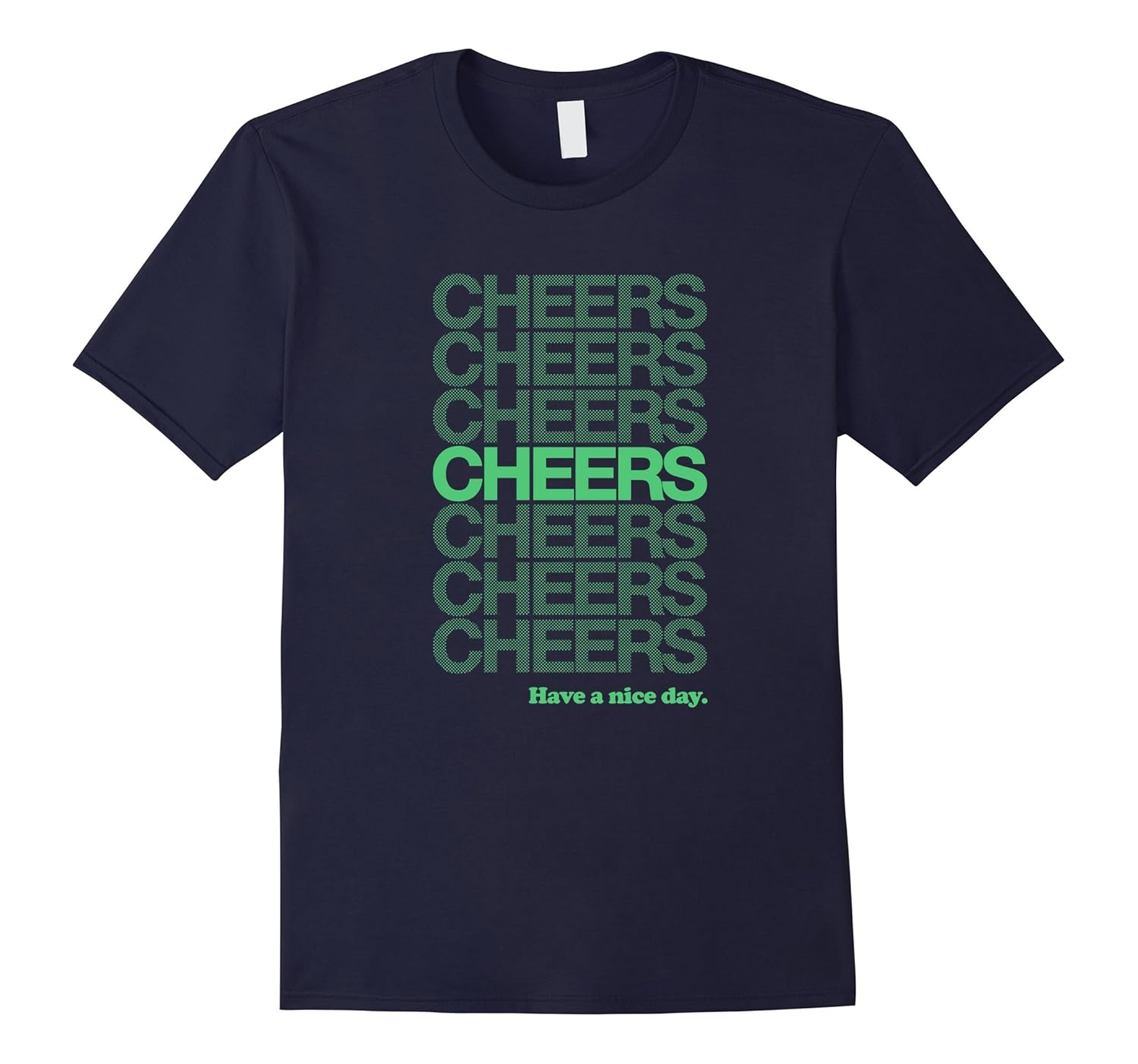 Cheers Have a Nice Day Funny Beer T-Shirt-Rose