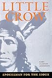 Little Crow: Spokesman for the Sioux