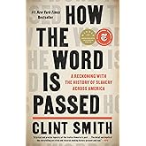 How the Word Is Passed: A Reckoning with the History of Slavery Across America
