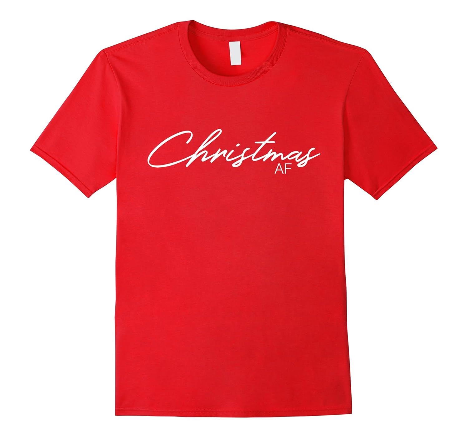 Christmas AF Funny Holiday Gift Shirt-Rose