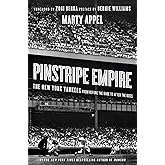 Pinstripe Empire: The New York Yankees from Before the Babe to After the Boss