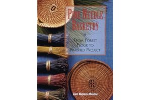 Pine Needle Basketry: From Forest Floor to Finished Project