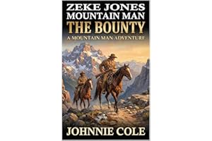 Zeke Jones: Mountain Man: The Bounty: A Mountain Man Adventure