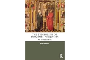 The Symbolism of Medieval Churches: An Introduction