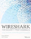 Wireshark for Security Professionals: Using Wireshark and the Metasploit Framework