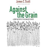 Against the Grain: A Deep History of the Earliest States