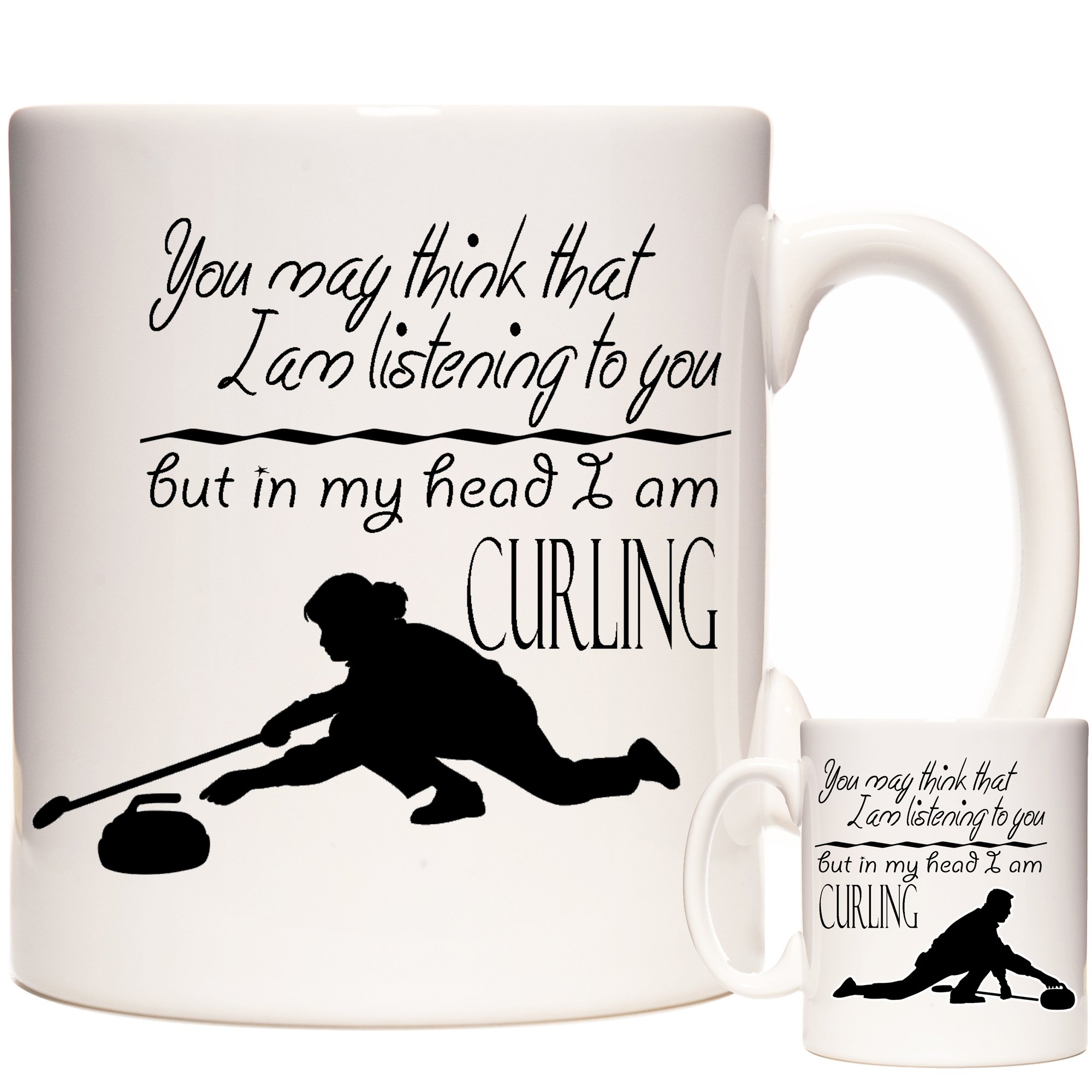 Curling Gift Mug, You May Think I Am Listening to You But in My Head I Am Curling. Olympic Sport Themed 11oz Ceramic Mug