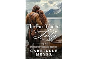 The Fur Trader's Lady (Ladies of the Wilderness)