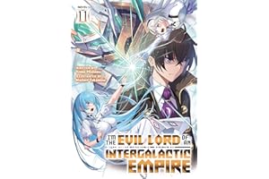 I'm the Evil Lord of an Intergalactic Empire! (Light Novel) Vol. 11