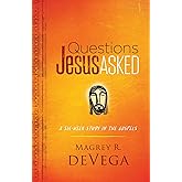 Questions Jesus Asked: A Six-Week Study in the Gospels