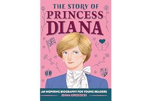 The Story of Princess Diana: An Inspiring Biography for Young Readers
