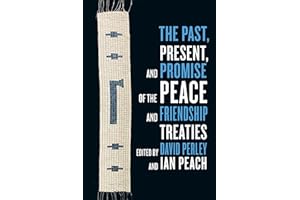 The Past, Present, and Promise of the Peace and Friendship Treaties