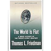 The World Is Flat: A Brief History Of The Twenty-First Century