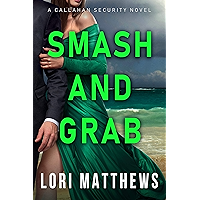 Smash and Grab: Action-Packed Thrilling Romantic Suspense (Callahan Security Series Book 2) book cover