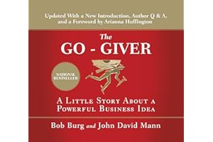 The Go-Giver, Expanded Edition: A Little Story About a Powerful Business Idea