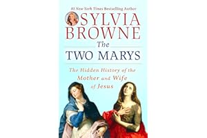 The Two Marys: The Hidden History of the Mother and Wife of Jesus