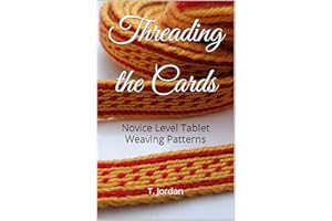 Threading the Cards: Novice Level Tablet Weaving Patterns (Easy Weaving Series for Tablet Weaving)