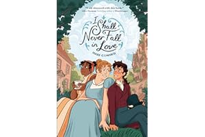 I Shall Never Fall in Love: A Graphic Novel – A Young Adult Jane Austen-Inspired Romance About Self-Discovery and Falling for