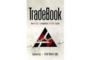TradeBook: How to Build a Complete Trading System (Stock Market Trading and Investing)