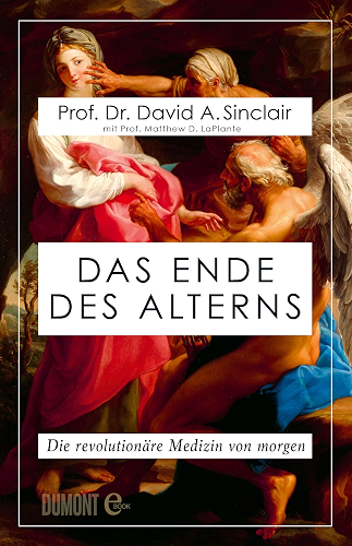 Download Das Ende des Alterns: Die revolutionäre Medizin von morgen (Lifespan) (German Edition) PDF