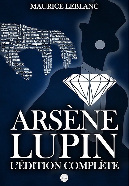 Arsene Lupin L Edition Complete French Edition Kindle Edition By Leblanc Maurice Literature Fiction Kindle Ebooks Amazon Com