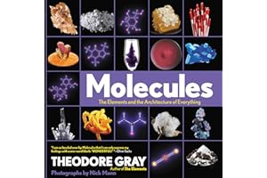 Molecules: The Elements and the Architecture of Everything