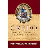 Credo: Compendium of the Catholic Faith