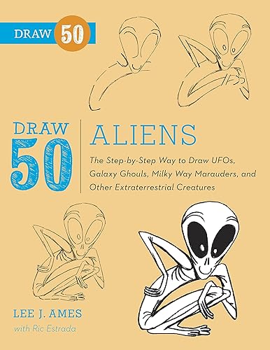 Download Draw 50 Aliens: The Step-by-Step Way to Draw UFOs, Galaxy Ghouls, Milky Way Marauders, and Other Extraterrestrial Creatures PDF