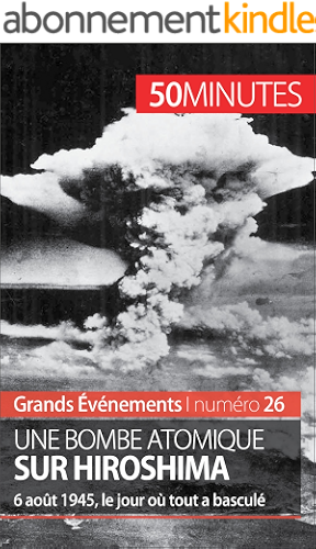 Download Une bombe atomique sur Hiroshima: 6 août 1945, le jour où tout a basculé (Grands Événements t. 26) PDF