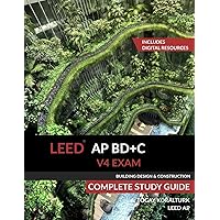 LEED AP BD+C V4 Exam Complete Study Guide (Building Design & Construction)