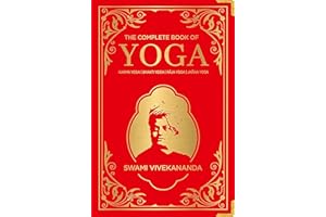 Complete Book of Yoga: KARMA YOGA / BHAKTI YOGA / RAJA YOGA / JNANA YOGA (Deluxe Silk Hardbound), The