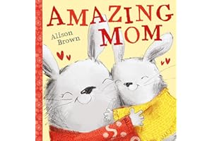 Amazing Mom: A super cute illustrated children’s book celebrating moms