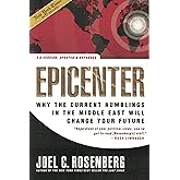 Epicenter 2.0: Why the Current Rumblings in the Middle East Will Change Your Future
