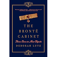 The Brontë Cabinet: Three Lives in Nine Objects book cover