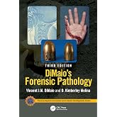 DiMaio's Forensic Pathology (Practical Aspects of Criminal and Forensic Investigations)