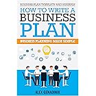 Business Plan Template And Example: How To Write A Business Plan: Business Planning Made Simple