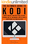 Kodi: The Ultimate Guide To Kodi: How To Install Kodi On A Fire TV Stick, Stream Live TV, Jailbreak A Fire TV Stick, & Everything Else Kodi Related! (Kodi, ... Kodi stick, How to install to Kodi, Amazon)