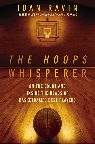 Download The Hoops Whisperer: On the Court and Inside the Heads of Basketball's Best Players (English Edition) PDF