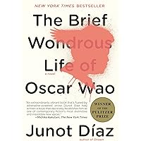 The Brief Wondrous Life of Oscar Wao (Pulitzer Prize Winner)