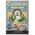 Cuphead in A Mountain of Trouble: A Cuphead Novel