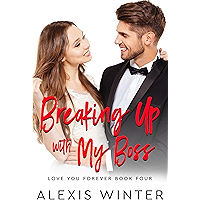 Breaking up with My Boss: An Enemies to Lovers, Office Romance (Love You Forever Book 4) book cover