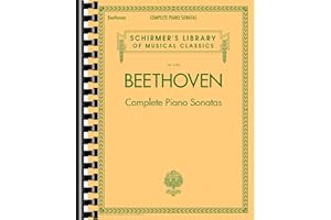 Beethoven: Complete Piano Sonatas | 32 Sonatas in One Volume | Advanced Classical Piano Sheet Music Book for Students | Schir