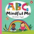 ABC for Me: ABC Mindful Me: ABCs for a happy, healthy mind & body (Volume 4) (ABC for Me, 4)