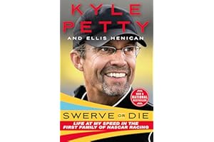 Swerve or Die: Life at My Speed in the First Family of NASCAR Racing