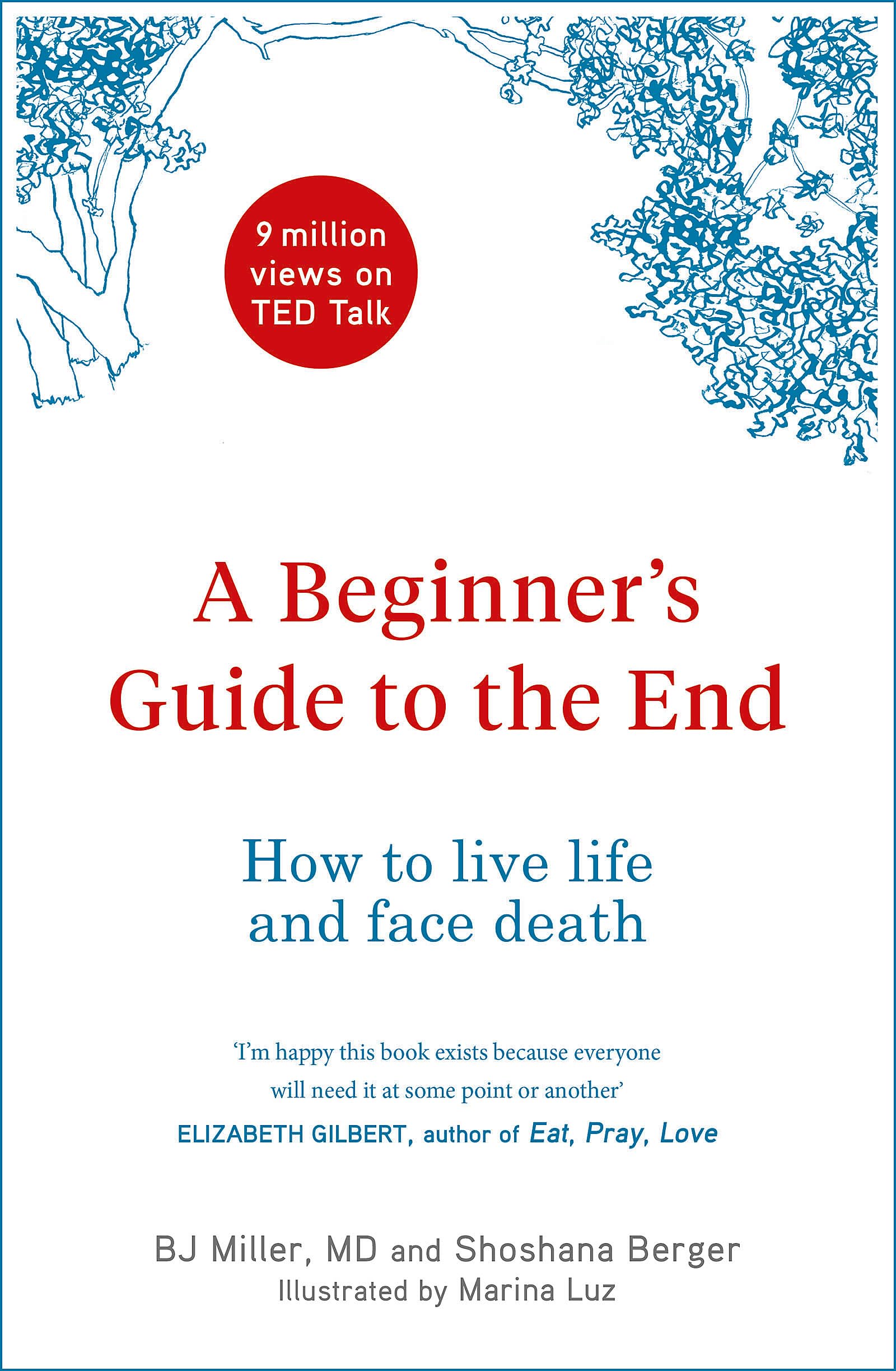 Photo 1 of A Beginner’s Guide to the End: How to Live Life to the Full and Die a Good Death