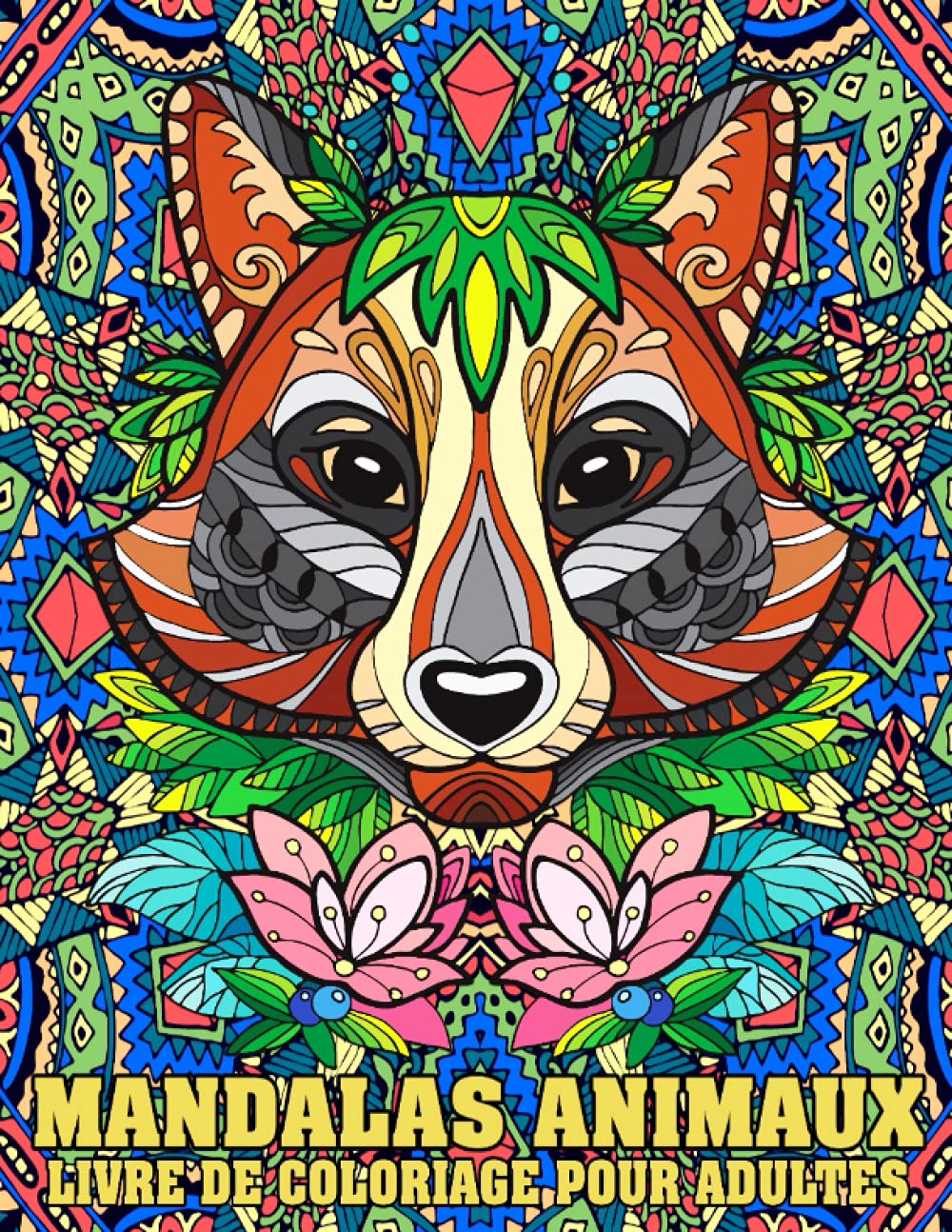Mandalas Animaux Livre De Coloriage Pour Adultes Livre De Coloriage Mandala Anti Stress Une Grande Variete De Dessins D Animaux Avec Des Motifs Grand Format 8 5 X 11 French Edition