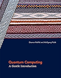 Quantum Computing: A Gentle Introduction (Scientific and Engineering Computation)