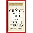 A Choice Not an Echo: Updated and Expanded 50th Anniversary Edition