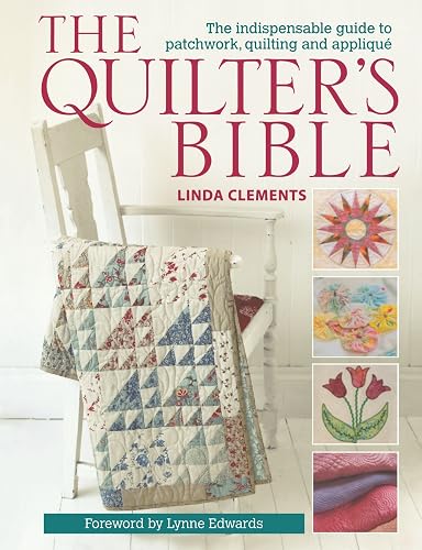 Download The Quilter's Bible - How to make a quilt and much more PDF