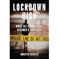Lockdown High: When the Schoolhouse Becomes a Jailhouse book cover